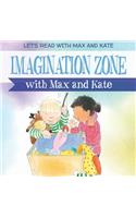 Imagination Zone with Max and Kate: (Let's Read with Max and Kate)