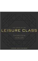 The Theory of the Leisure Class Lib/E