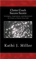 Clutter Coach Success Secrets