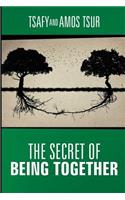 The Secret of Being Together
