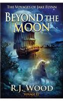 Beyond the Moon: (The Voyages of Jake Flynn)