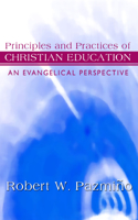 Principles and Practices of Christian Education