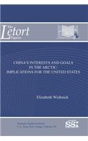 China's Interests and Goals in the Arctic: Implications for the United States