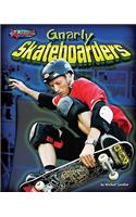 Gnarly Skateboarders