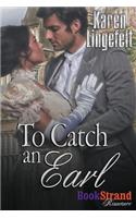 To Catch an Earl (Bookstrand Publishing Romance)