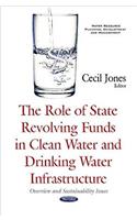 Role of State Revolving Funds in Clean Water & Drinking Water Infrastructure