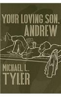 Your Loving Son, Andrew