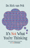 It's Not What You're Thinking