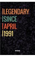 Legendary Since April 1991 Notebook: Vintage Lined Notebook / Journal Diary Gift, 120 Pages, 6x9, Soft Cover, Matte Finish For People Born In April 1991
