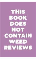 This Book Does Not Contain Weed Reviews