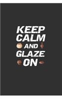 Keep Calm And Glaze On
