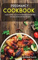 Pregnancy Cookbook: MAIN COURSE - 60+ Easy to prepare at home recipes for a balanced and healthy diet