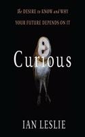 Curious: The Desire to Know and Why Your Future Depends on It
