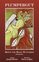 Plumpergut Meets the Magic Butterbee: A Christmas Story