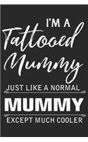 I'm a tattooed mummy just like a normal mummy except much cooler