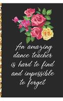 A Truly Amazing Dance Teacher Is Hard To Find, Difficult To Part With And Impossible To Forget