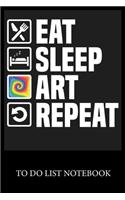 Eat Sleep Art Repeat: To Do List & Dot Grid Matrix Journal Checklist Paper Daily Work Task Checklist Planner School Home Office Time Management
