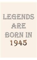 Legends Are Born In 1945 Notebook: Lined Notebook/Journal Gift 120 Pages, 6x9 Soft Cover, Matte Finish, Pearl White Color Cover