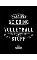 I'd Rather Be Doing Volleyball Stuff 2020 Planner