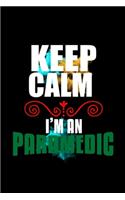 Keep calm. I'm a paramedic