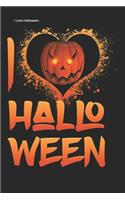 I Love Halloween: Lined Notebook / Diary / Journal To Write In 6"x9" for Scary Halloween, Spooky Ghosts, Pumpkins for kids, men and women