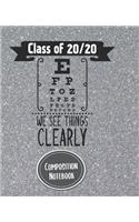 Composition Notebook Class of 20/20 We See Things Clearly: Blank Notebook for Class of 2020 Seniors Graduation Lined Journal 100 Pages, College Ruled Black Marble