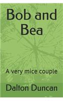 Bob and Bea