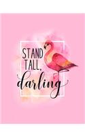Stand Tall Darling - Pink Flamingo Composition Notebook Journal - 8.5