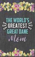 The World's Greatest Great Dane Mom: Nice Lined Journal, Diary and Gift for a Woman or Girl