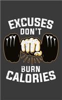 Excuses Don't Burn Calories
