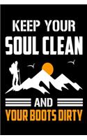 Keep your soul clean and your boots dirty