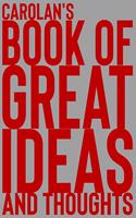 Carolan's Book of Great Ideas and Thoughts: 150 Page Dotted Grid and individually numbered page Notebook with Colour Softcover design. Book format: 6 x 9 in