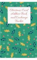 Christmas Card Address Book and Exchange Tracker: Track 6 Years Worth of Holiday Card Exchanges to Keep Your End of Year Correspondence Organized Holly leaves and berries(4 Seasonal Organizing Trackers)