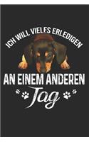 Ich will vieles Erledigen an einem anderen Tag
