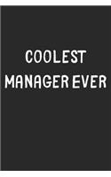 Coolest Manager Ever: Lined Journal, 120 Pages, 6 x 9, Cool Manager Gift Idea, Black Matte Finish (Coolest Manager Ever Journal)