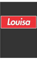Louisa: Louisa Planner Calendar Notebook Journal, Personal Named Firstname Or Surname For Someone Called Louisa For Christmas Or Birthdays This Makes The Pe