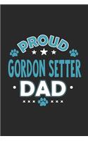 Proud Gordon Setter Dad: Funny Cool Gordon Setter Journal - Great Awesome Notebook (Workbook - Diary - Planner )- 6x9 - 120 Blank Pages - Cute Gift For Proud Dog Dads, Pet O