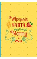 Who Needs Santa When I Got Mommy