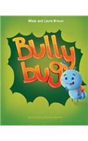 Bully Bug: Anti-Bullying Children's Book