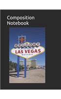 Composition Notebook: Welcome to Fabulous Las Vegas Themed Composition Notebook 100 Pages College Ruled 8.5 X 11