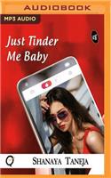 Just Tinder Me Baby