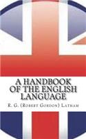 A Handbook of the English Language