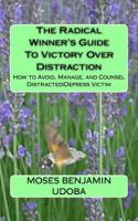 Radical Winner's Guide to Victory Over Distraction