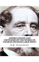 Appreciations and Criticisms of the Works of Charles Dickens: large print