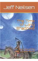 Time of Long Shadows