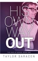 His Own Way Out