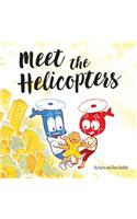 Meet the Helicopters