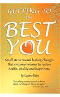 GETTING TO the BEST YOU