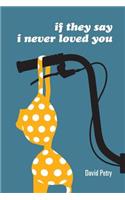 If They Say I Never Loved You