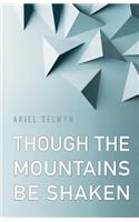 Though the Mountains Be Shaken